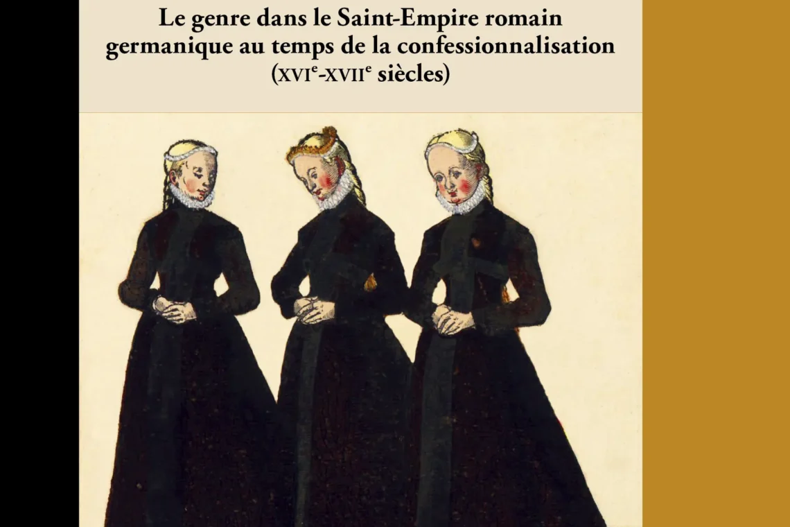 Parution « Voir et penser le corps des femmes. Le genre dans le Saint-Empire romain germanique au temps de la confessionnalisation (XVIe-XVIIe siècles) »