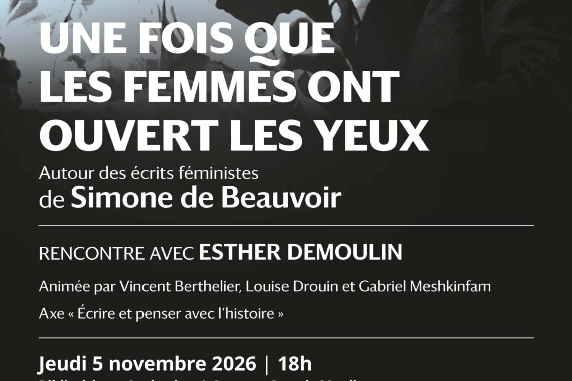 « Une fois que les femmes ont ouvert les yeux ». Rencontre autour des publications de Beauvoir par Esther Demoulin